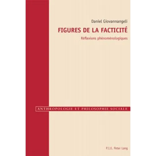 Figures de la facticité: Réflexions phénoménologiques
