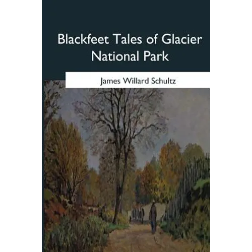 Blackfeet Tales of Glacier National Park