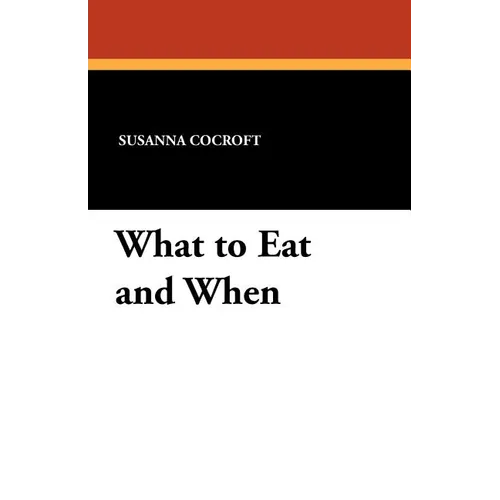 What to Eat and When