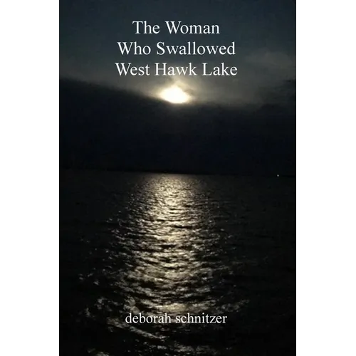 The Woman Who Swallowed West Hawk Lake