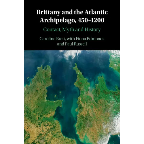 Brittany and the Atlantic Archipelago, 450-1200