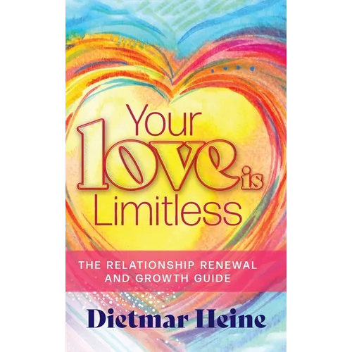 Your Love is Limitless: The Relationship Renewal and Growth Guide