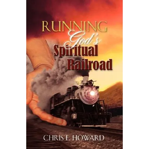 Running God's Spiritual Railroad
