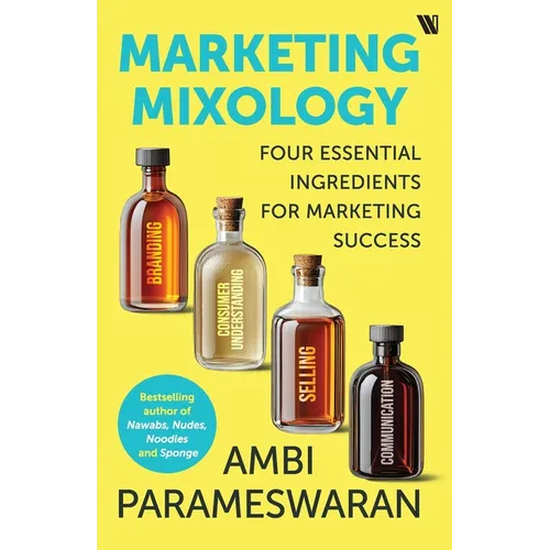 Marketing Mixology: Four Essential Ingredients for Marketing Success