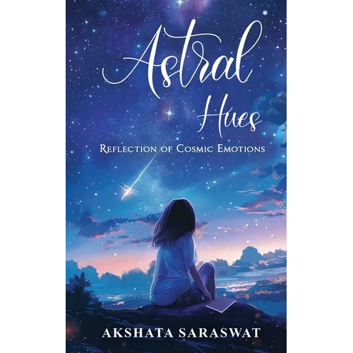 Astral Hues: Reflection of Cosmic Emotions