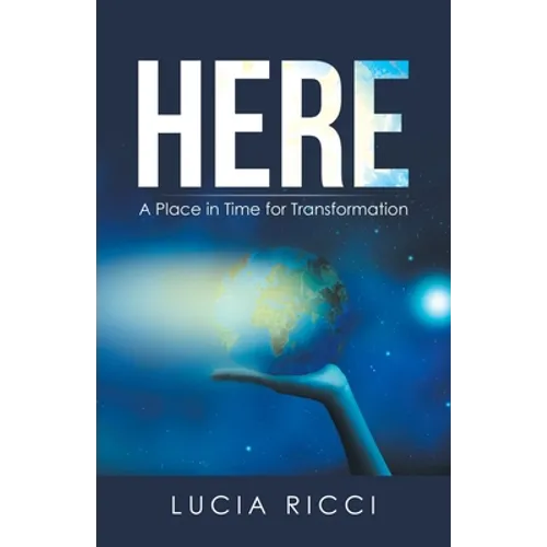 Here: A Place in Time for Transformation