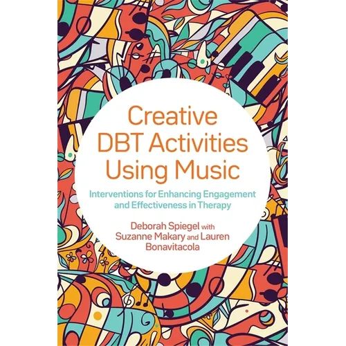 Creative Dbt Activities Using Music: Interventions for Enhancing Engagement and Effectiveness in Therapy