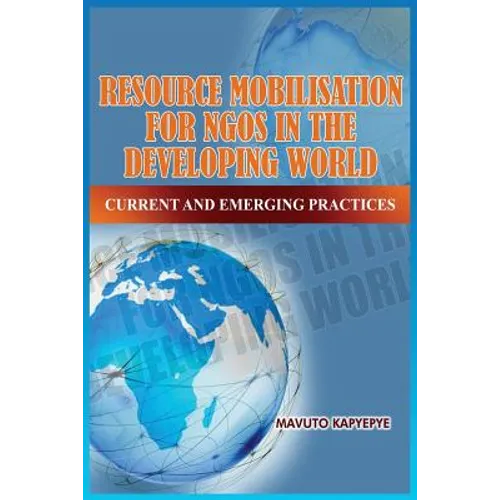 Resource Mobilization for Ngos in the Developing World: Current and Emerging Practices
