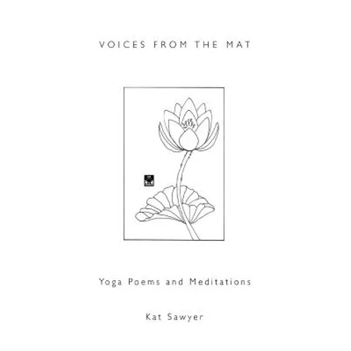 Voices from the Mat: Yoga Poems and Meditations