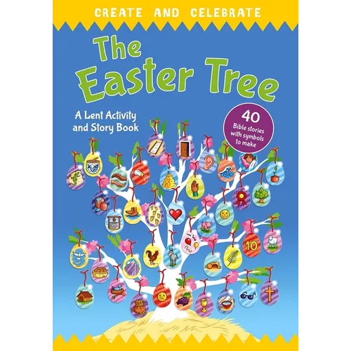 Create and Celebrate: The Easter Tree: A Lent Activity and Story Book