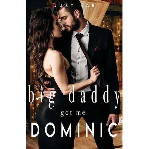 My Big Daddy Got Me: Dominic