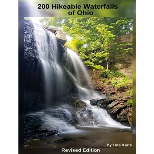 200 Waterfall Hikes of Ohio Revised Edition