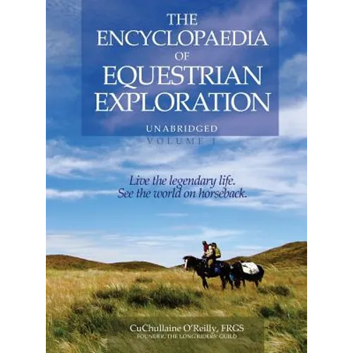 The Encyclopaedia of Equestrian Exploration Volume 1 - A Study of the Geographic and Spiritual Equestrian Journey, based upon the philosophy of Harmon