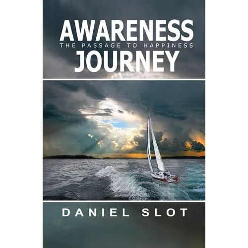 Awareness Journey: The Passage to Happiness