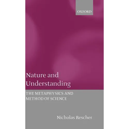 Nature and Understanding (the Metaphysics and Method of Science)