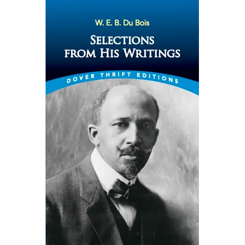 W. E. B. Du Bois: Selections from His Writings