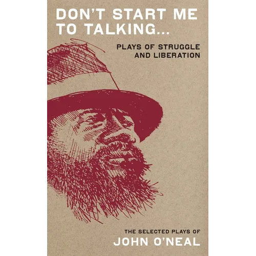 Don't Start Me to Talking...: The Selected Plays