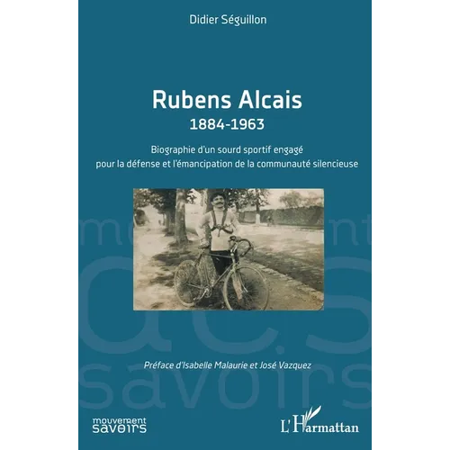 Rubens Alcais 1884-1963: Biographie d'un sourd sportif engagé pour la défense et l'émancipation de la communauté silencieuse