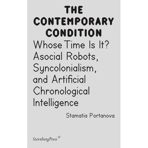 Whose Time Is It?: Asocial Robots, Syncholonialism, and Artificial Chronological Intelligence