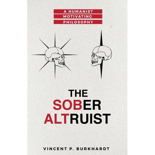The Sober Altruist: A Humanist Motivating Philosophy