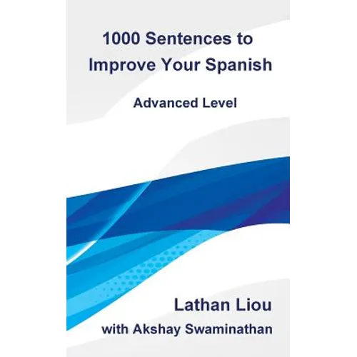 1000 Sentences to Improve Your Spanish: Advanced Level