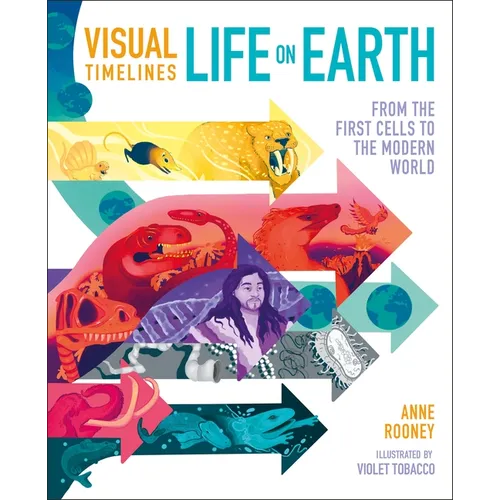 Visual Timelines: Life on Earth: From the First Cells to the Modern World