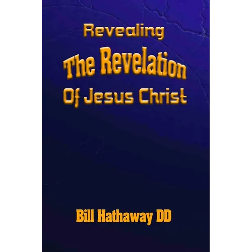 Revealing the Revelation of Jesus Christ