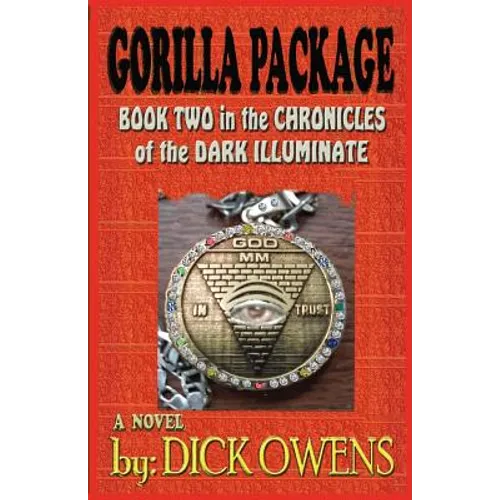 The Gorilla Package: Book Two in the Chronicles of the Dark Illuminate