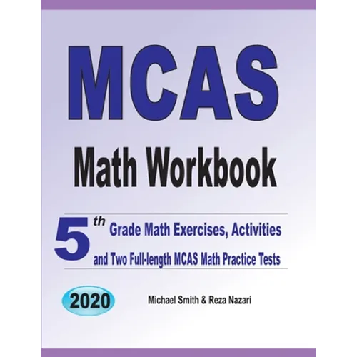 MCAS Math Workbook: 5th Grade Math Exercises, Activities, and Two Full-Length MCAS Math Practice Tests
