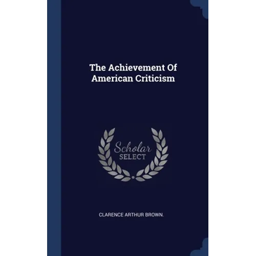 The Achievement Of American Criticism