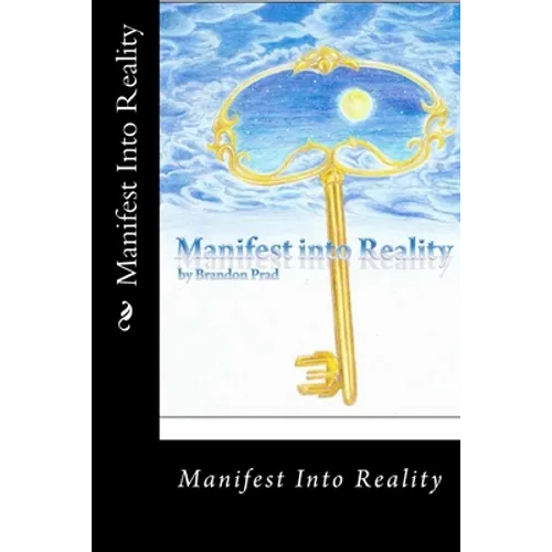 Manifest Into Reality