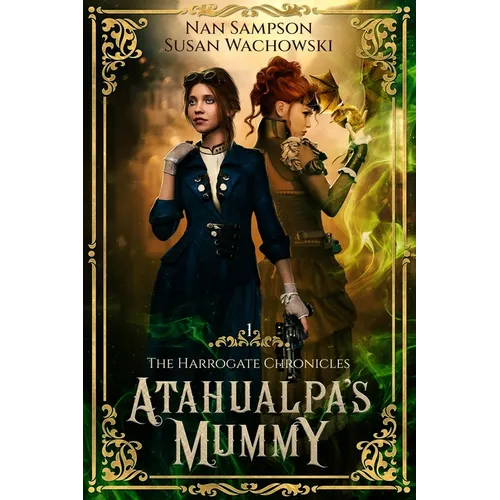 Atahualpa's Mummy: The Harrogate Chronicles