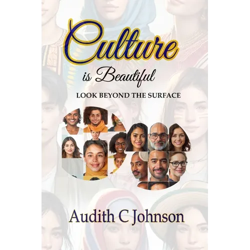 Culture Is Beautiful: Look Beyond the Surface