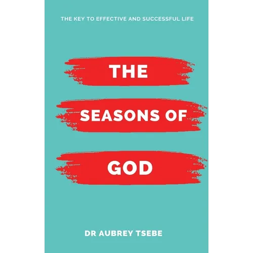 The Seasons of God: The Key to Effective and Successful Life