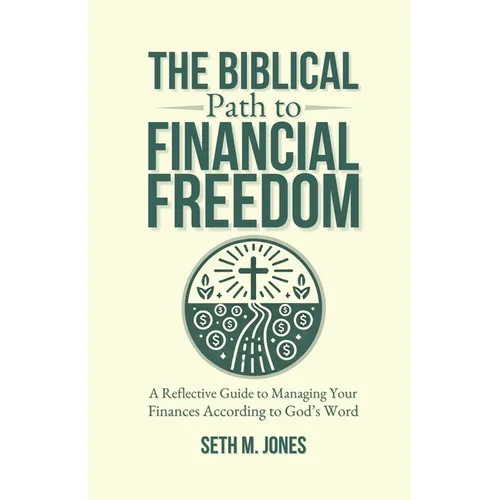 The Biblical Path to Financial Freedom: A Reflective Guide to Managing Your Finances According to God's Word