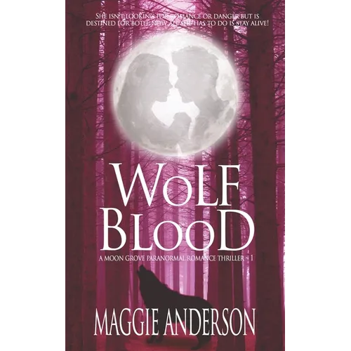 Wolf Blood: A Moon Grove Paranormal Romance Thriller