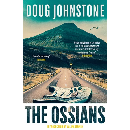 The Ossians: The Gritty, Darkly Funny Cult Novel from One of Scotland's Finest Authors