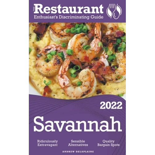 2022 Savannah - The Restaurant Enthusiast's Discriminating Guide