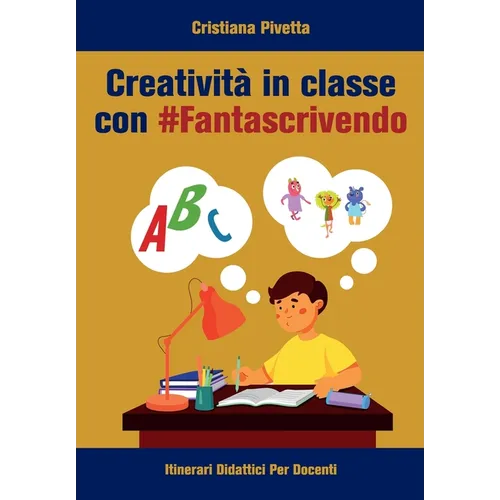 Creatività in classe con #Fantascrivendo