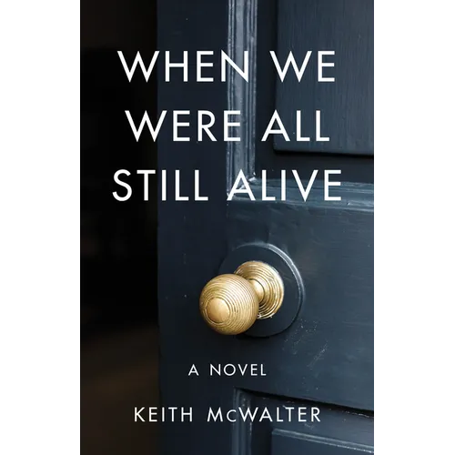 When We Were All Still Alive