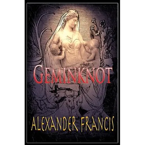 Geminknot: A Sweeping Historical Romance of War, Secrets and Destiny