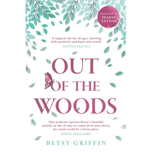 Out of the Woods: A Tale of Positivity, Kindness and Courage