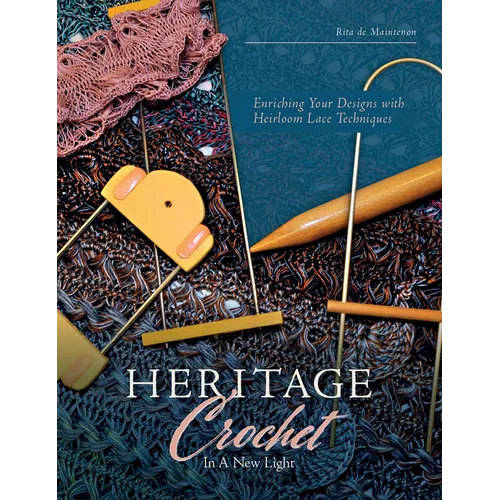 Heritage Crochet in a New Light: Enriching Your Designs with Heirloom Lace Techniques
