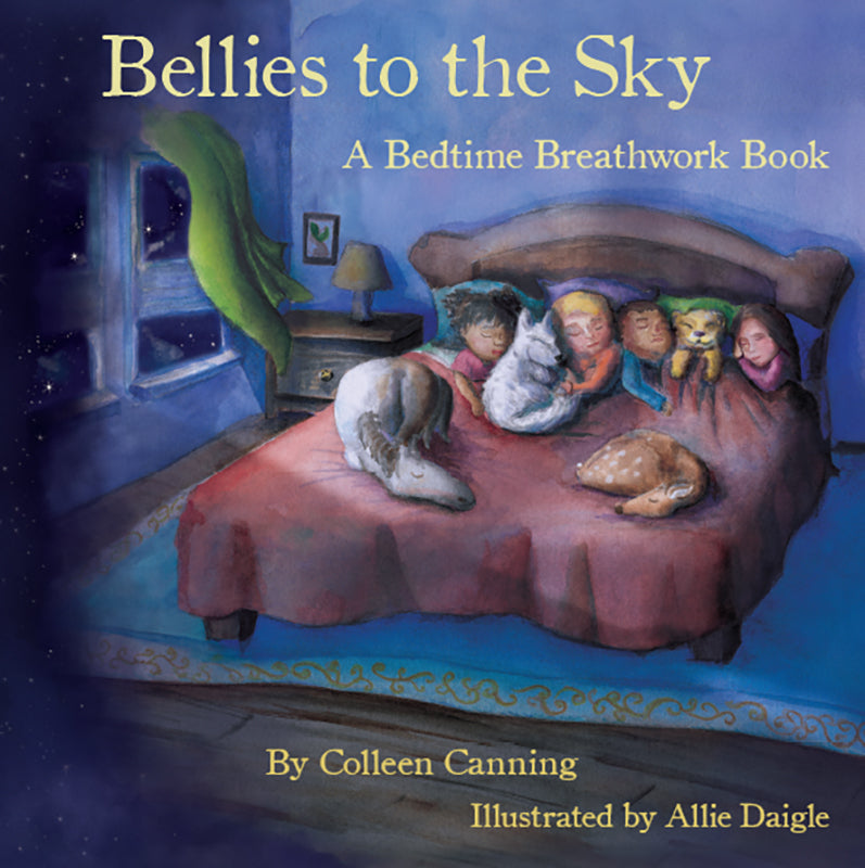 Bellies to the Sky: A Bedtime Breathwork Book Book