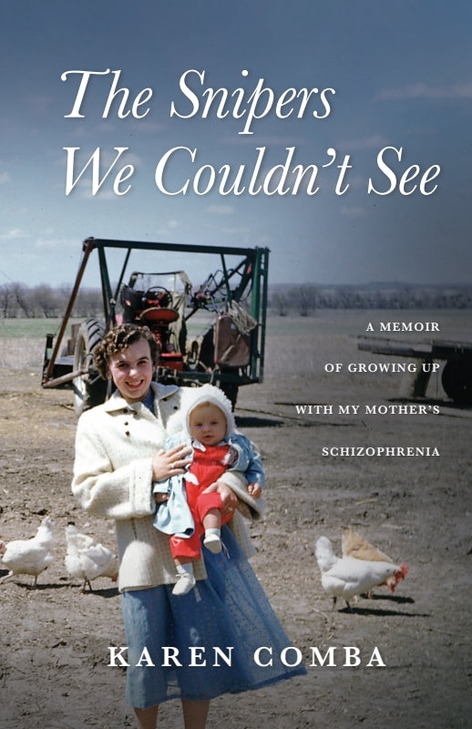 The Snipers We Couldn't See: A Memoir of Growing Up with My Mother's Schizophrenia Book