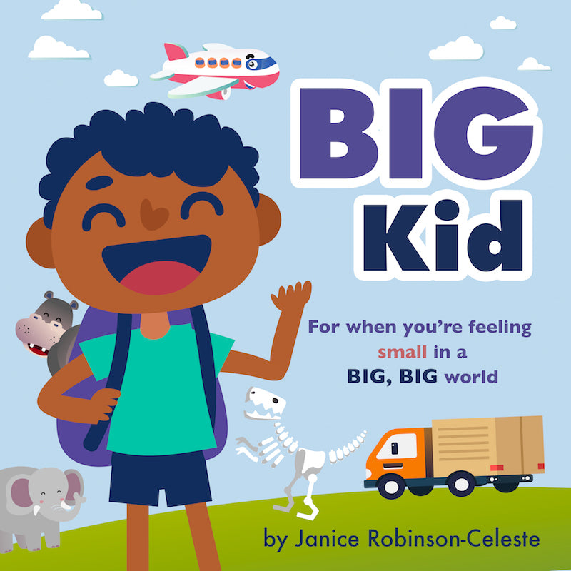 Big Kid: For when you’re feeling small in a BIG, BIG world Book