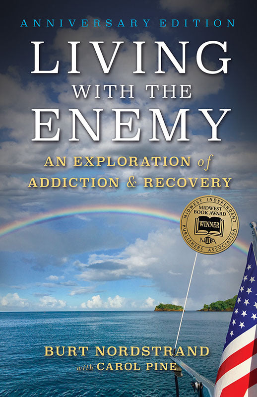 Living with the Enemy: An Exploration of Addiction & Recovery (Anniversary Edition) Book