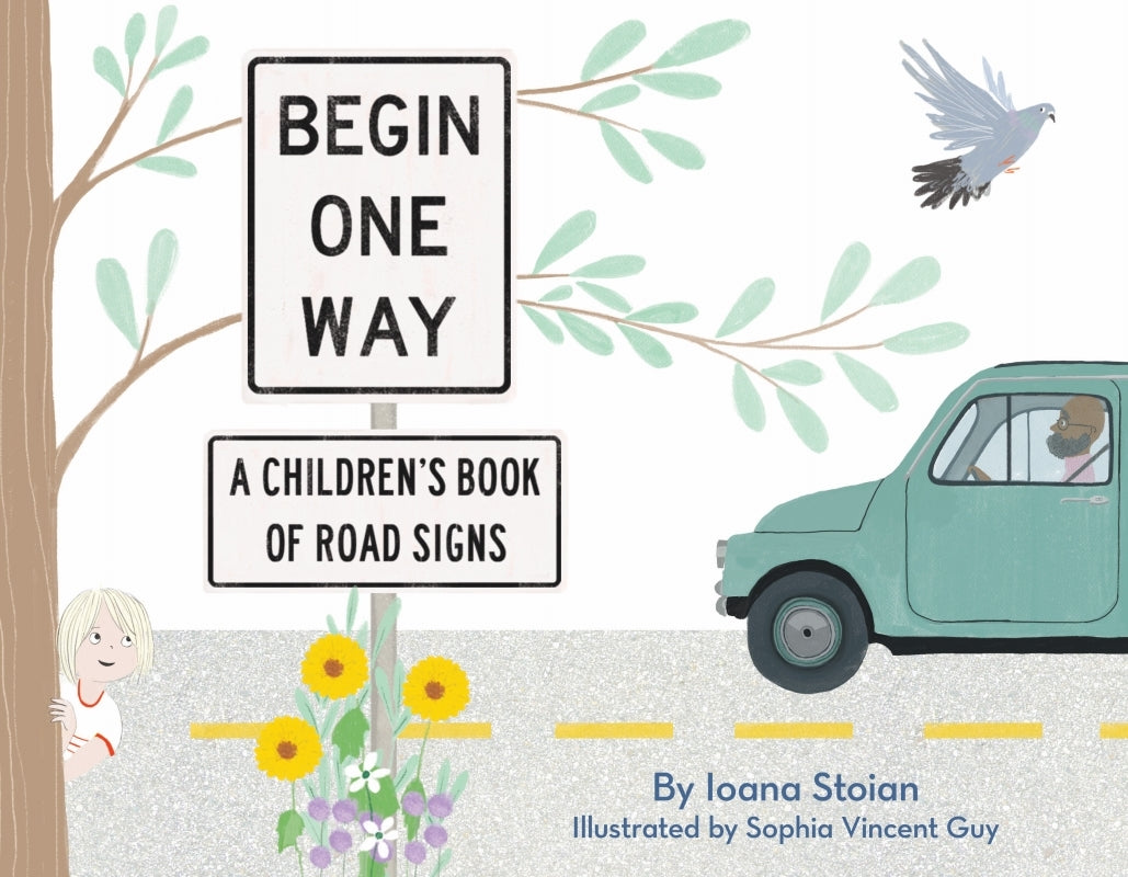 Begin One Way: A Children's Book Of Road Signs Book