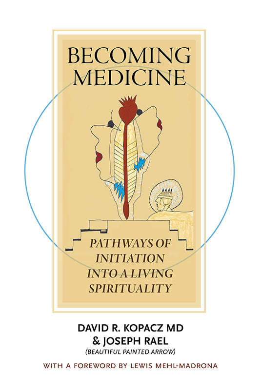 Becoming Medicine: Pathways of Initiation into a Living Spirituality  (Black and White edition) Book