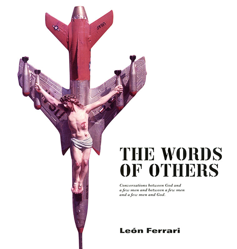 The Words of Others (Palabras ajenas): Conversations between God and a few men and between a few men and a few men and God Book